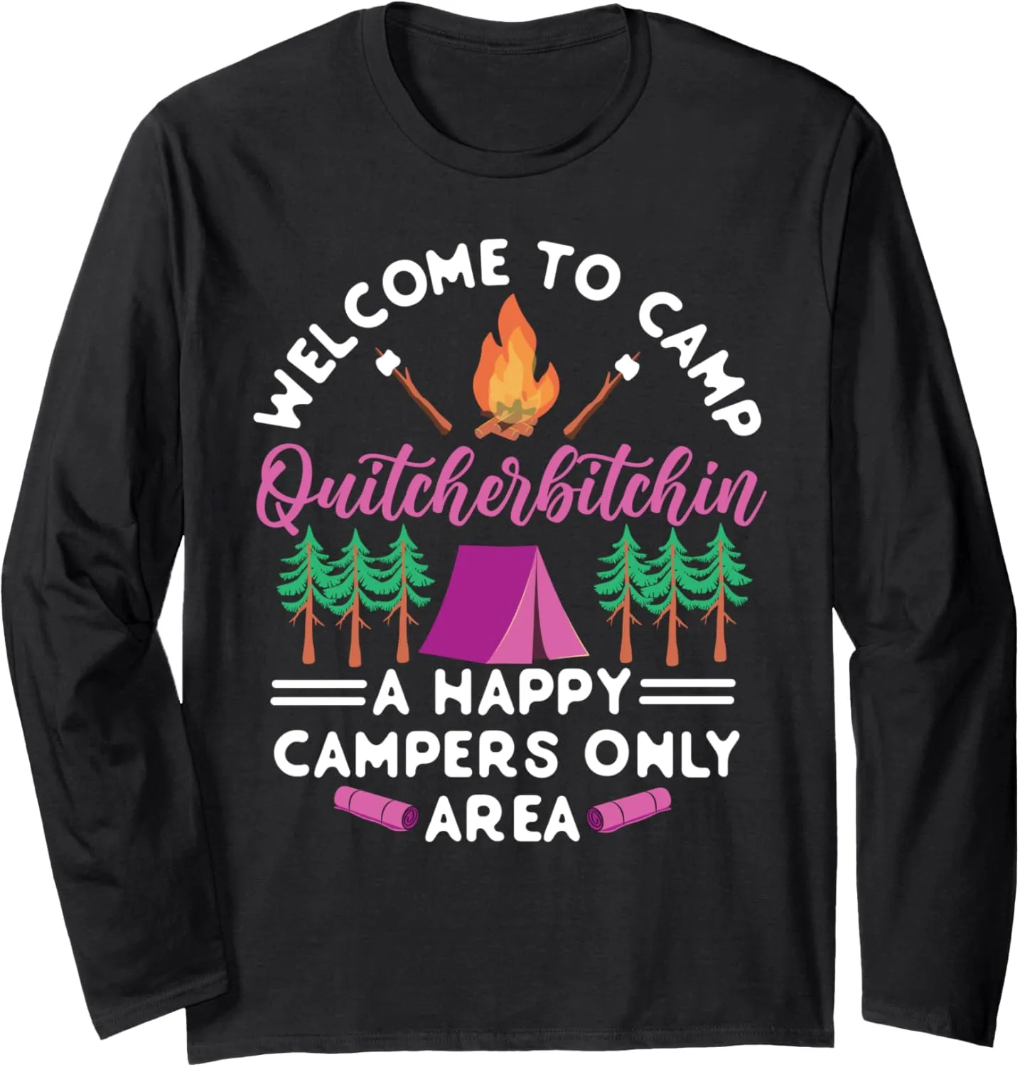 Camping Tent Welcome To Camp Quitcherbitchin Long Sleeve T-Shirt