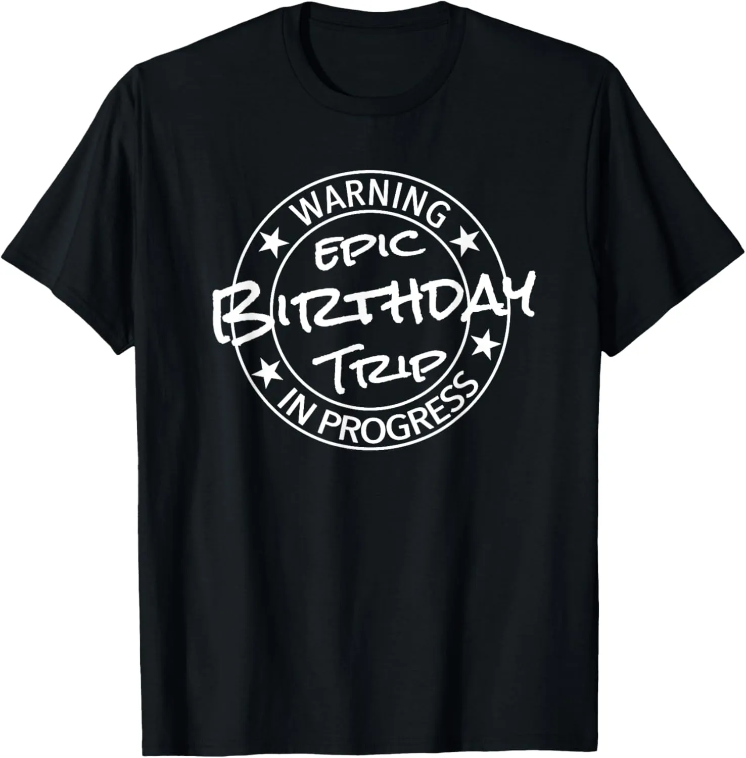 Funny Warning Epic Birthday Trip 2024 In Progress Matching T-Shirt