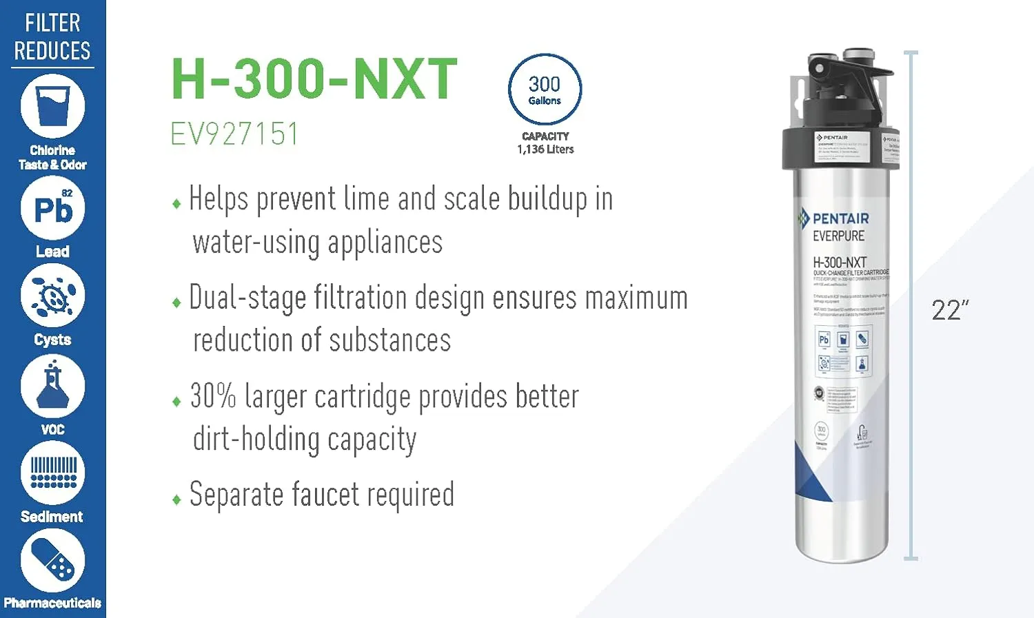 Pentair Everpure H-300-NXT Quick-Change Filter Cartridge, EV927441, For Use in Everpure H-300-NXT Drinking Water Systems, 300 Gallon Capacity, 0.5 Micron, Silver