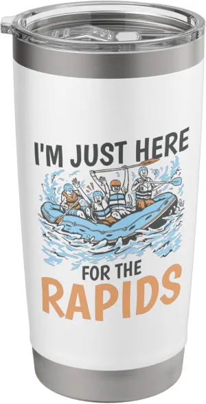 River Rafting I'M Just Here For The Rapids, Rafter Stainless Steel Insulated Tumbler