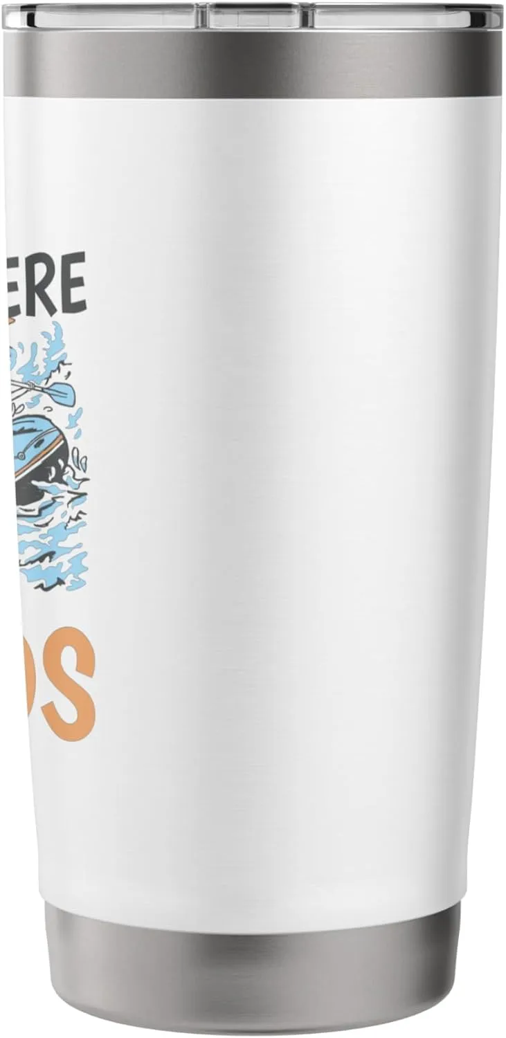 River Rafting I'M Just Here For The Rapids, Rafter Stainless Steel Insulated Tumbler